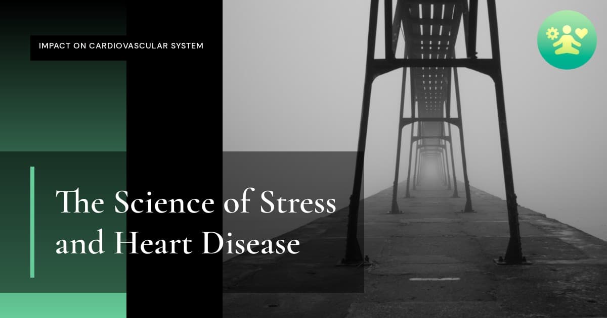 The Science of Stress and Heart Disease