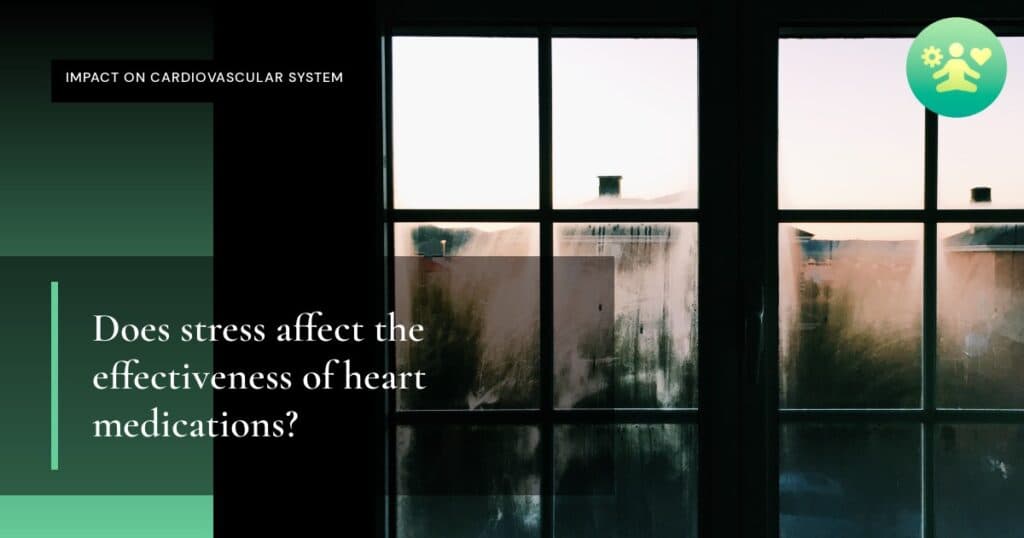 Does stress affect the effectiveness of heart medications?