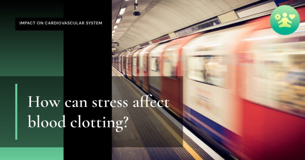 How can stress affect blood clotting?