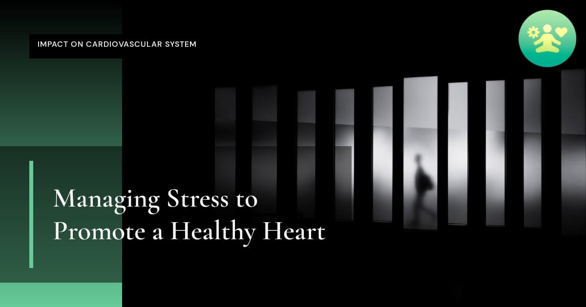Managing Stress to Promote a Healthy Heart