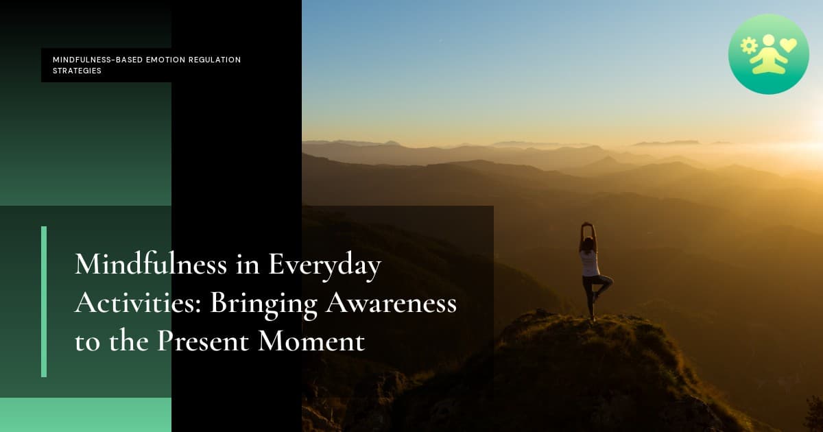 Mindfulness in Everyday Activities: Bringing Awareness to the Present Moment