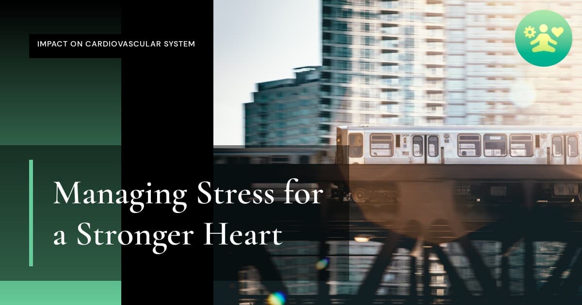 Managing Stress for a Stronger Heart
