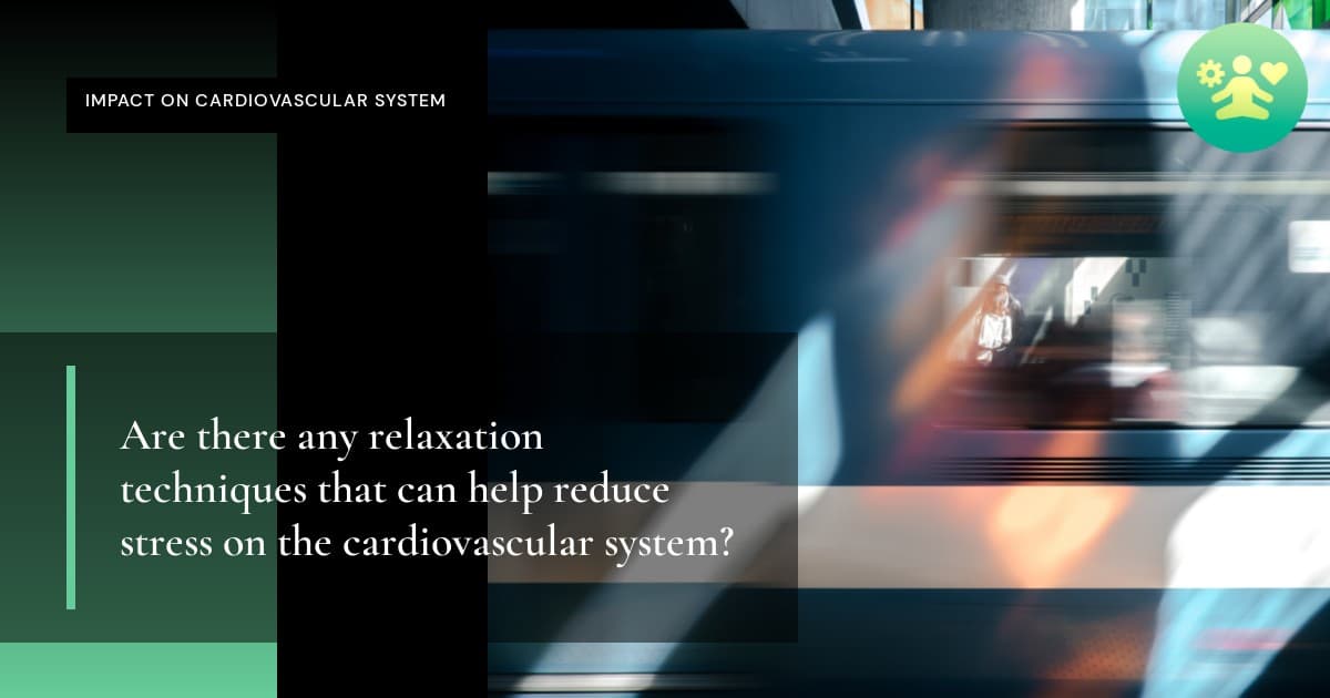Are there any relaxation techniques that can help reduce stress on the cardiovascular system?