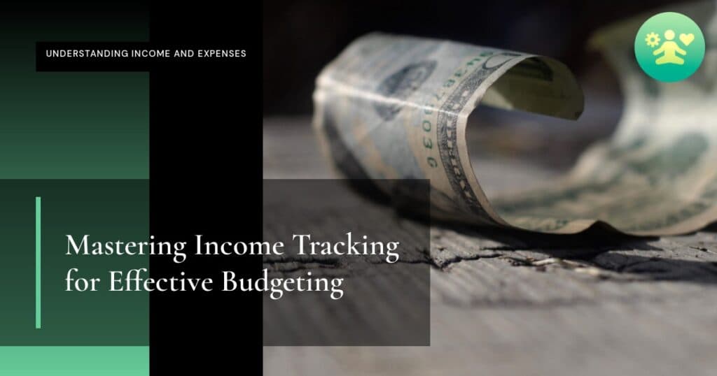 Mastering Income Tracking for Effective Budgeting