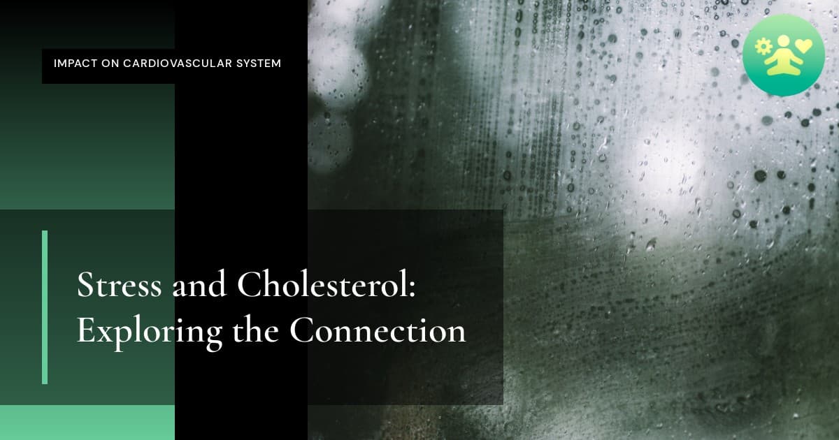 Stress and Cholesterol: Exploring the Connection