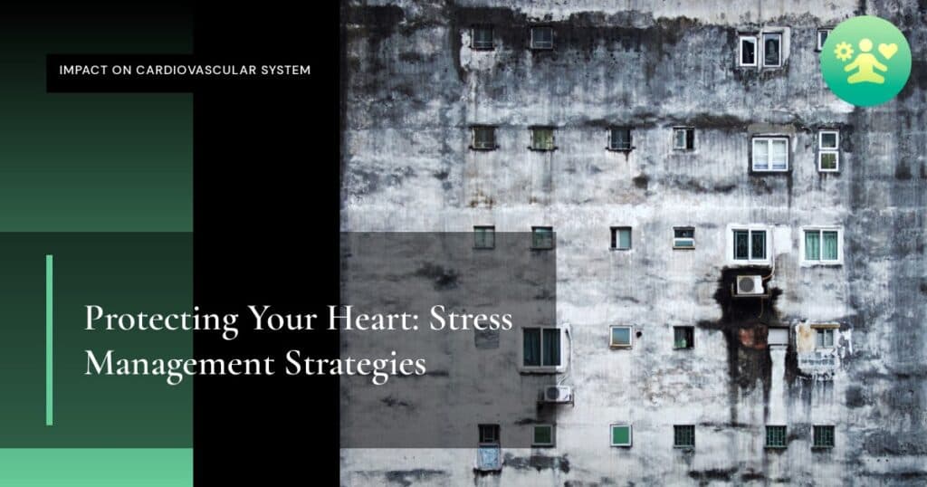 Protecting Your Heart: Stress Management Strategies