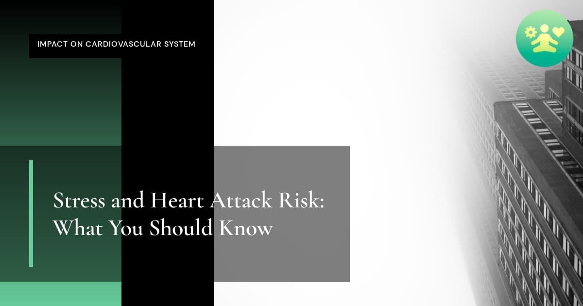 Stress and Heart Attack Risk: What You Should Know