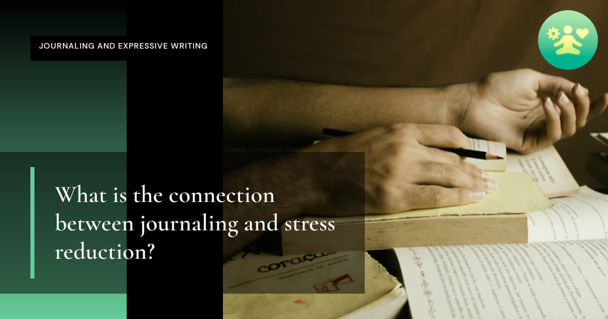 What is the connection between journaling and stress reduction?