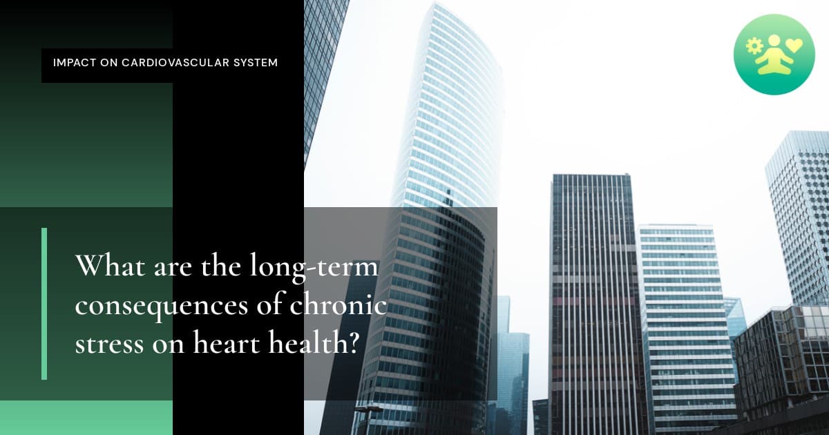 What are the long-term consequences of chronic stress on heart health?