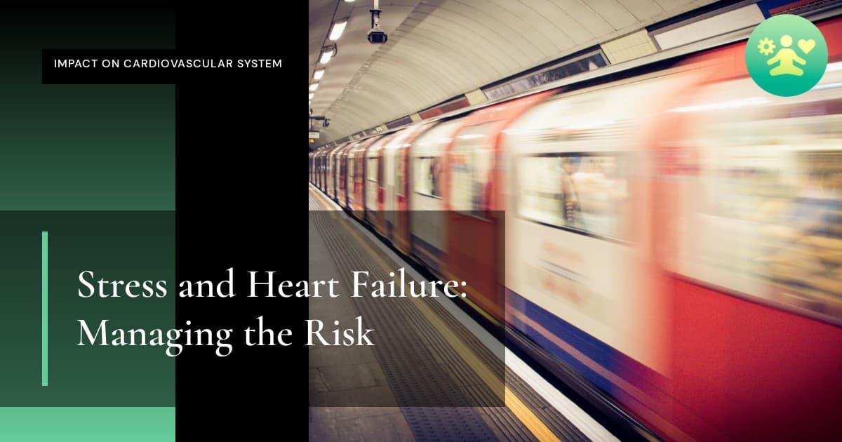 Stress and Heart Failure: Managing the Risk