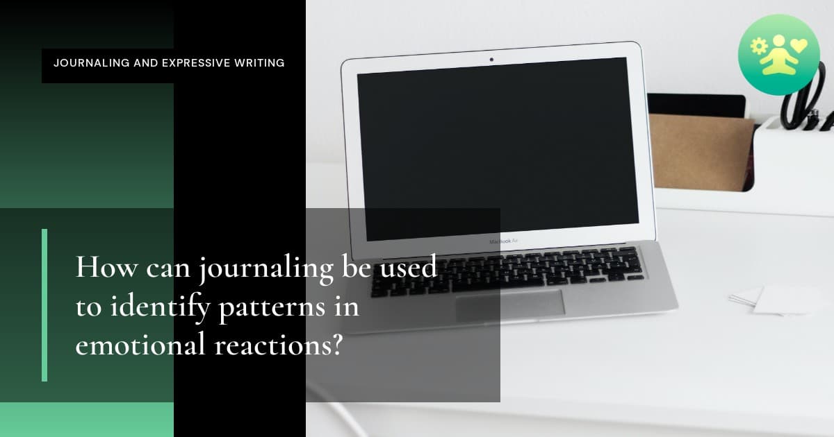 How can journaling be used to identify patterns in emotional reactions?