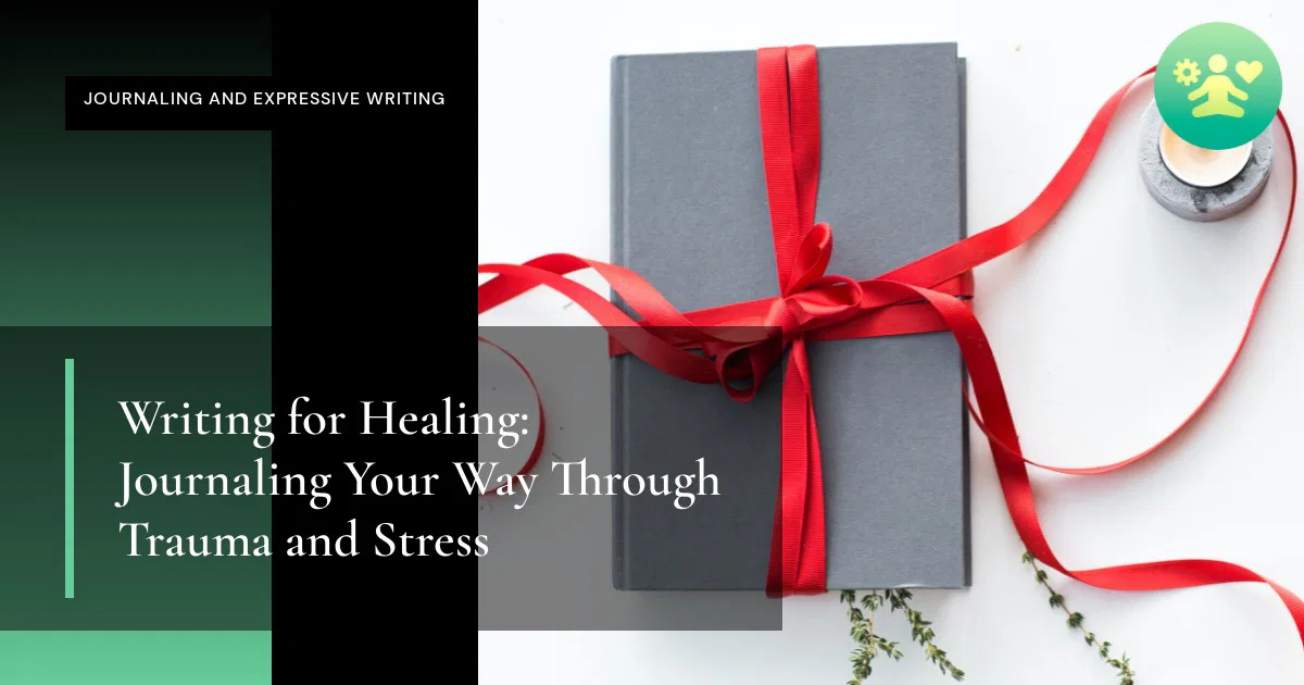 Writing For Healing Journaling Your Way Through Trauma And Stress